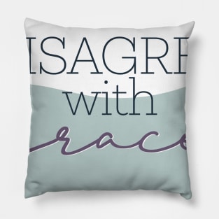 Disagree with Grace Pillow