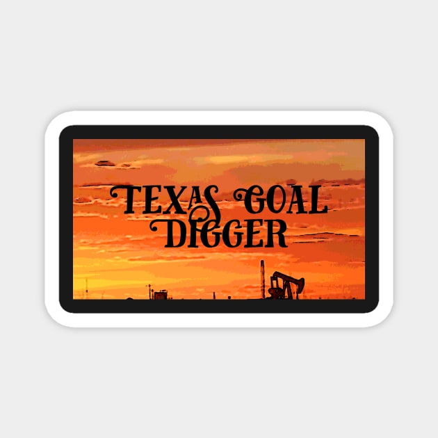 Texas Goal Digger Magnet by Candace3811