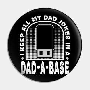 I Keep All My Dad Jokes In A Dad-A-Base Fathers Day Pin