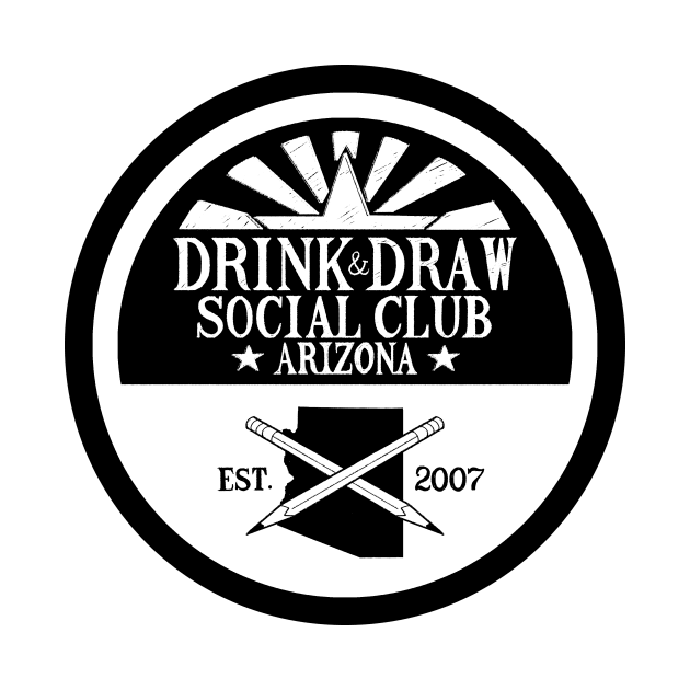 The Drink & Draw Social Club Arizona Chapter (White Tee) by tigshowpod@gmail.com