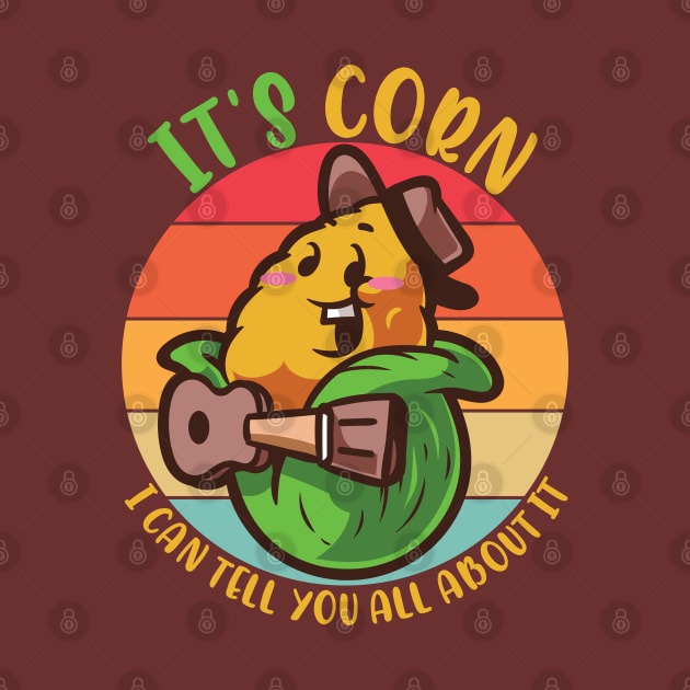 It's Corn, Funny Memes, Its Corn For Corn Memes Lovers by alcoshirts