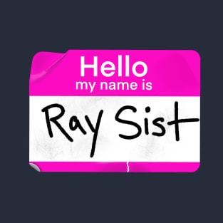 Ray Sist T-Shirt