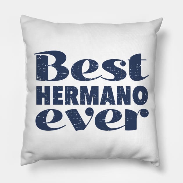 Best hermano ever - blue design Pillow by verde