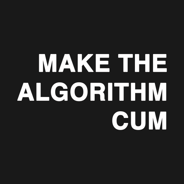 MAKE THE ALGORITHM CUM by TheCosmicTradingPost