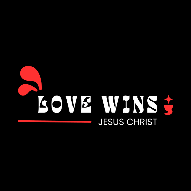 Love Wins | Jesus Christ by All Things Gospel