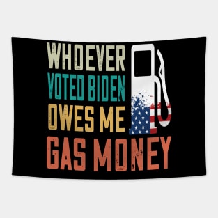 Who ever voted Biden owes me money Tapestry