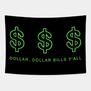 Dollars, Dollars, Bill Y'All! Tapestry