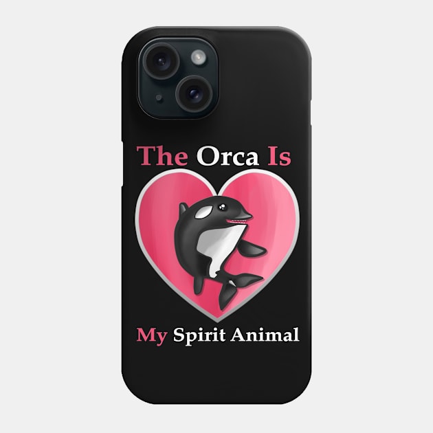 The Orca is My Spirit Animal Pink Phone Case by arteewiss