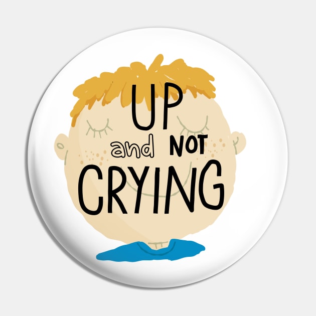 Up and not crying Pin by Think Beyond Color