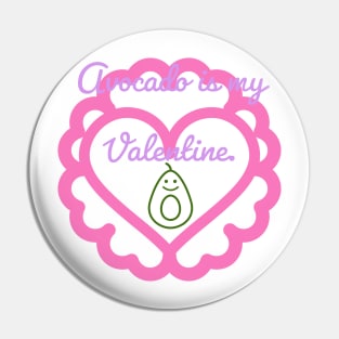 Avocado Is My Valentine Pin