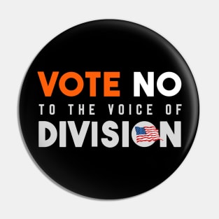 vote no to the voice of division Pin