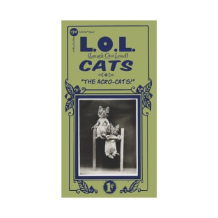 The L.O.L. (Laugh Out Loud) Cats in "The Acro-Cats!" (pristine) T-Shirt