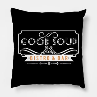 Good Soup Bistr Bar Pillow