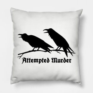 Attempted Murder Pillow