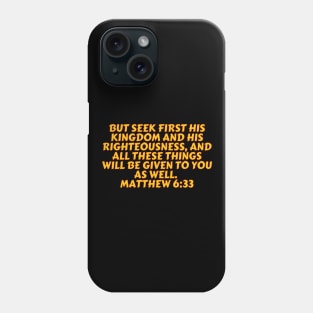 Bible Verse Matthew 6:33 Phone Case