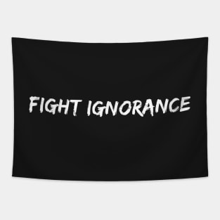 Fight Ignorance Tapestry