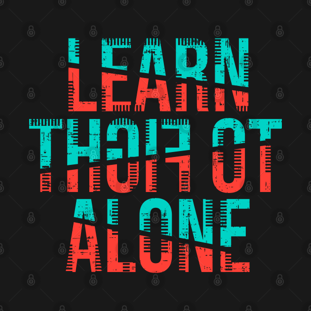 learn to fight alone by Mako Design 