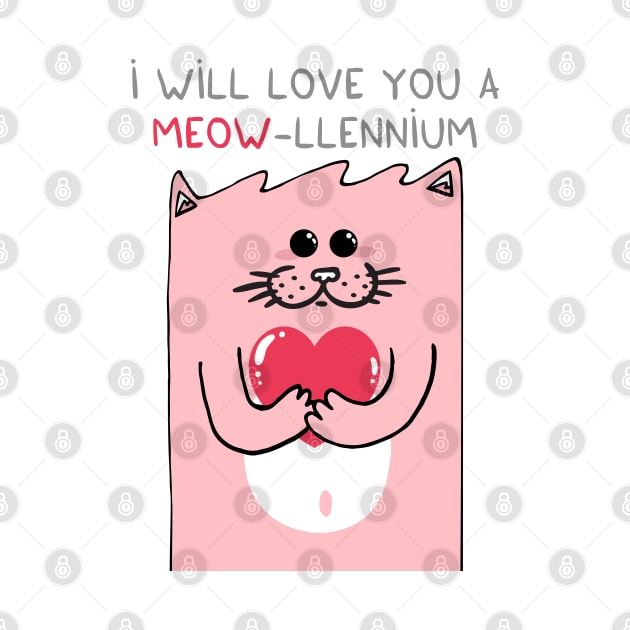 I will love you a MEOW-llennium by adrianserghie