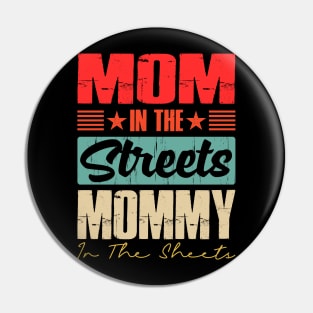 Mom In The Streets Mommy In The Sheets Pin