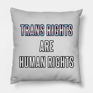 Trans Rights are Human Rights Pillow