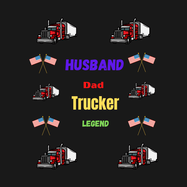 Husband Dad Trucker Legend Hero by malbajshop