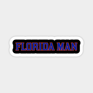 Florida man! Magnet