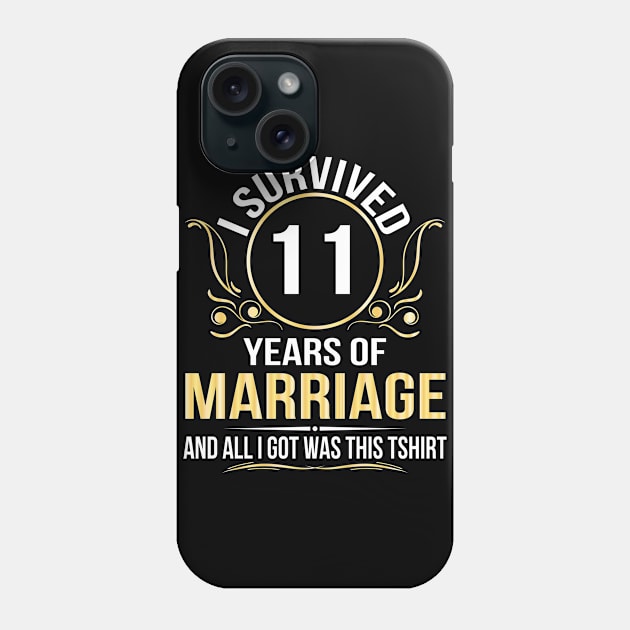 I Survived 11 Years Of Marriage Wedding And All I Got Was This Phone Case by joandraelliot