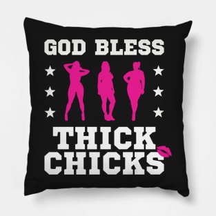 God Bless Thick Chicks Pillow