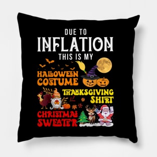 Due to Inflation This is My Halloween Thanksgiving Christmas Pillow