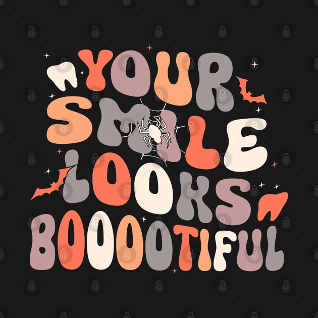 Your Smile Looks Booootiful Halloween Spooky Dental Assisant Hygienist by WildFoxFarmCo