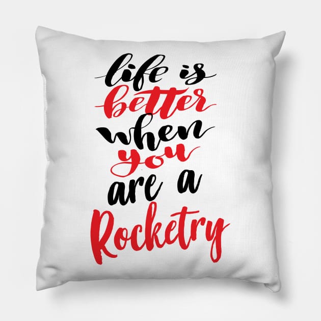 Life Is Better When You Are A Rocketry Pillow by ProjectX23 Orange