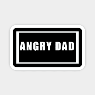 Angry Dad. Magnet