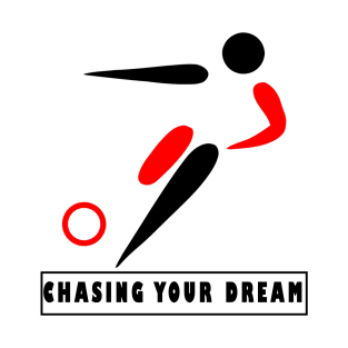 Chasing your dream T-Shirt