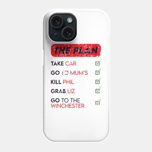 The Plan - Shaun of the Dead Phone Case