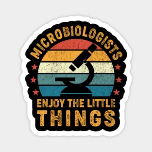 Microbiologists Enjoy The Little Things Magnet