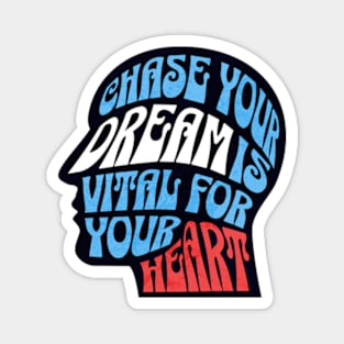 Motivational Chase Your Dream Magnet