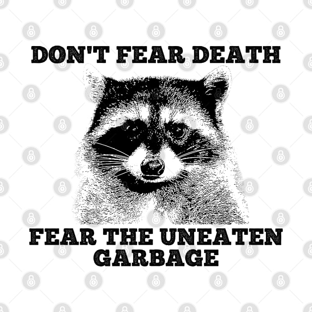 Don't Fear Death Raccoon by giovanniiiii