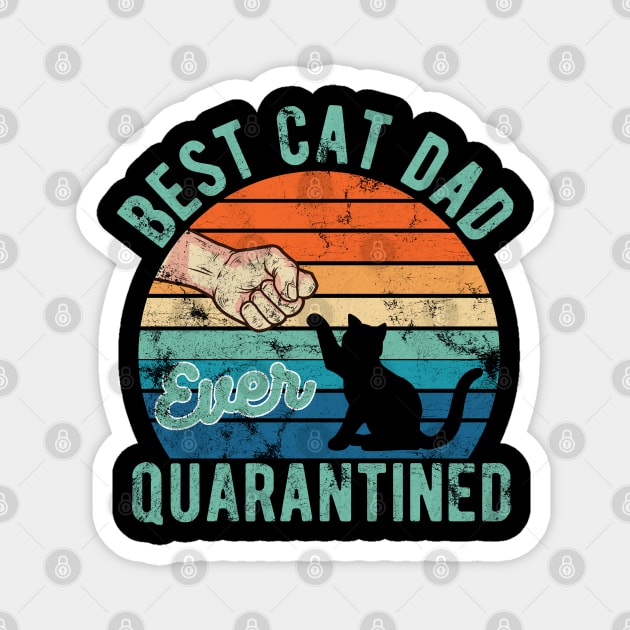 Best cat dad ever quarantined fathers day gifts 2020 quarantined Magnet by Gaming champion