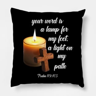 Your word is a lamp for my feet, a light on my path psalm 119:105 Pillow