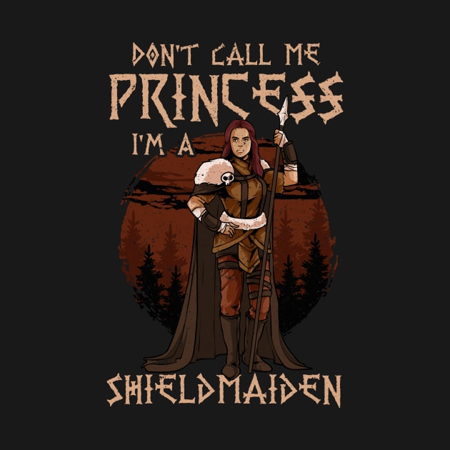 Cute I'm A Shield Maiden Don't Call Me Princess by theperfectpresents