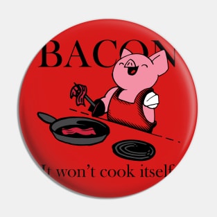 Makin' Bacon Pin