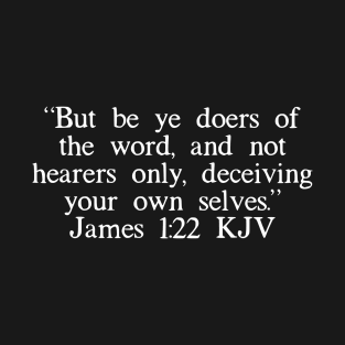 James 1:22 KJV T-Shirt