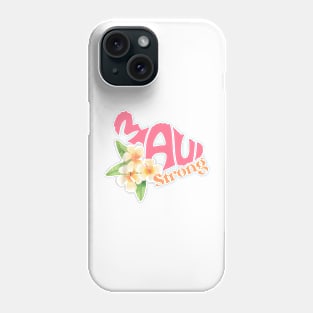 Maui Strong Shirt, Maui Wildfire Relief, All Profits will be Donated, Support for Hawaii Fire Victims, Hawaii Fires, Lahaina Hawaii Fires Phone Case