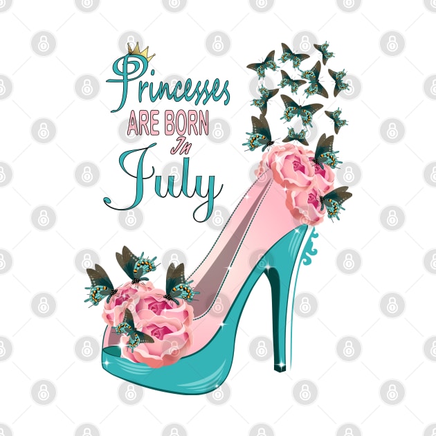 Princesses Are Born In July by Designoholic