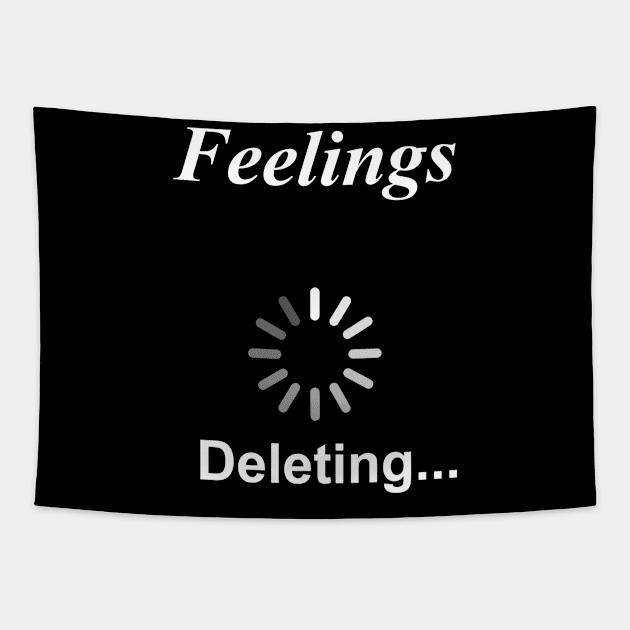 Feelings Deleting... Funny Sarcasm Tapestry by HayesHanna3bE2e