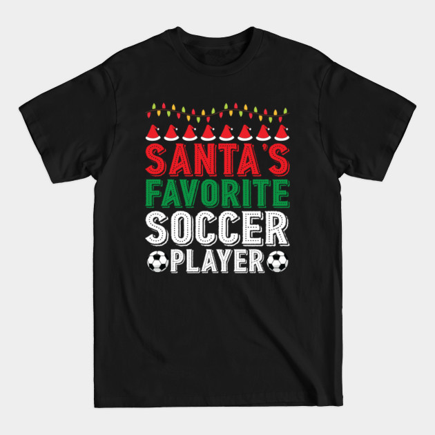 Discover Santa's Favorite Soccer Player Christmas Santa Xmas Pajama - Soccer Christmas - T-Shirt