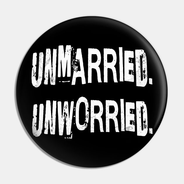 Unmarried. Unworried. Pin by Bellinna