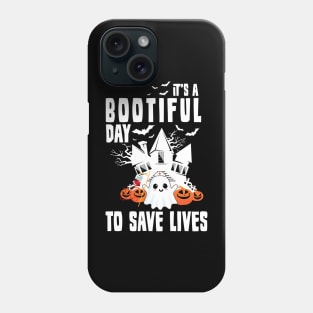 'It's a Bootiful Day to save Life' Nurse Halloween Phone Case