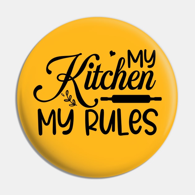 My kitchen my rules Pin by Alouna