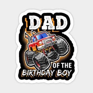 Dad Of The Birthday Boy Monster Truck Birthday Novelty Magnet